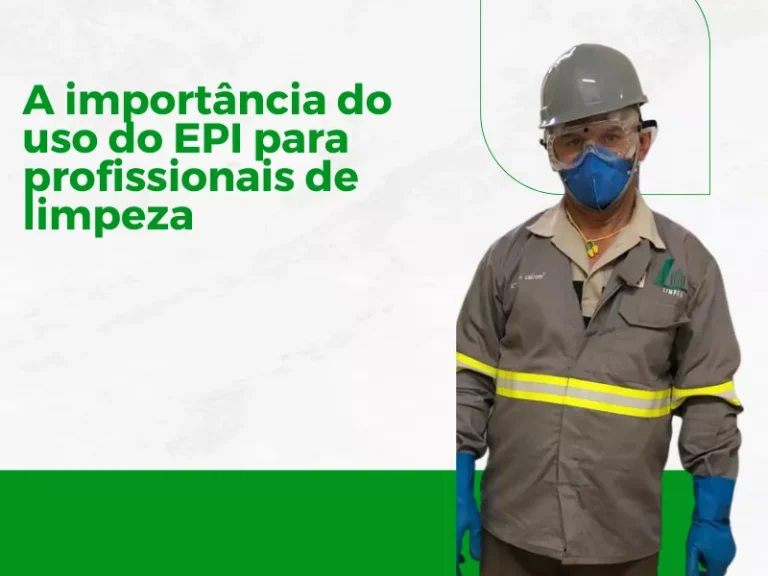 A Importância do Uso do EPI para Profissionais de Limpeza